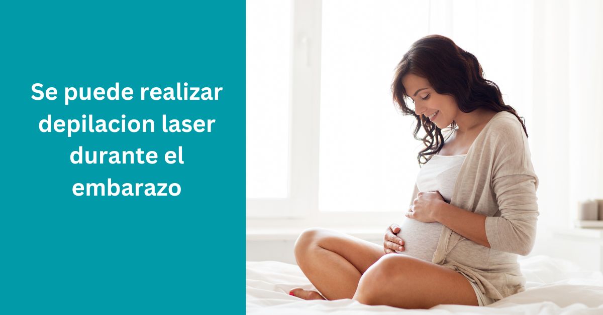 se puede realizar depilacion laser durante el embarazo